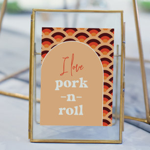 Retro I Love Pork-N-Roll Wedding Sign