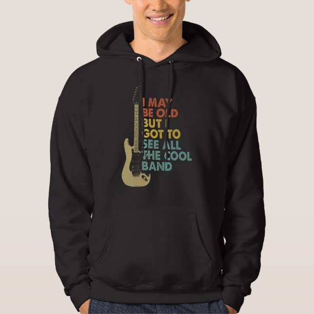 Retro I May Be Old But I Got To See Guitar Lovers_ Hoodie (Front)