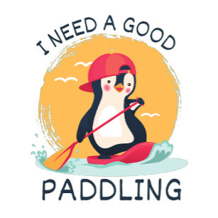Retro I Need A Good Paddling Kayaking Kayaker  T-Shirt