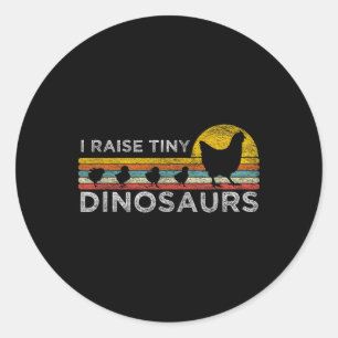 Retro I Raise Tiny Dinosaurs Chicken - Vintage Far Classic Round Sticker