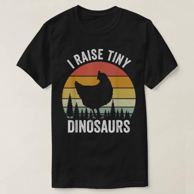 Retro I Raise Tiny Dinosaurs Shirt Chickens Lovers (Design Front)
