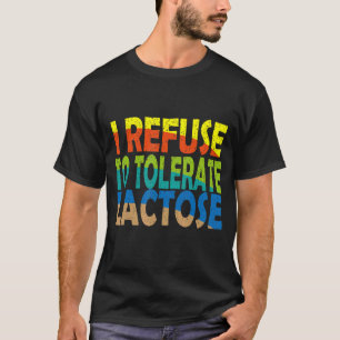 Retro I Refuse To Tolerate Lactose Funny Saying vi T-Shirt