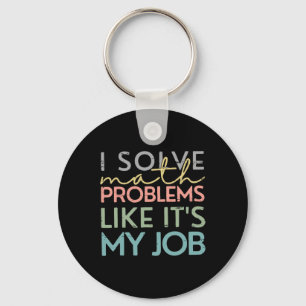 Retro I Solve Math Problems Like It's My Job Back Key Ring