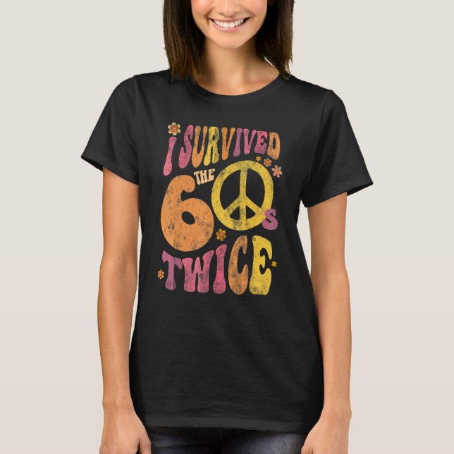Retro I SURVIVED The SIXTIES TWICE 70th Birthday J T-Shirt (Front)