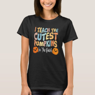 Retro I Teach The Cutest Pumpkins In The Patch Tea T-Shirt