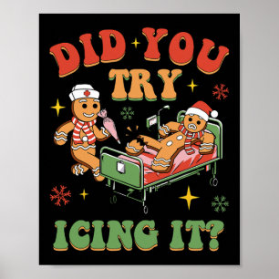 Retro Icu Nurse Christmas Gingerbread Did You Try Poster