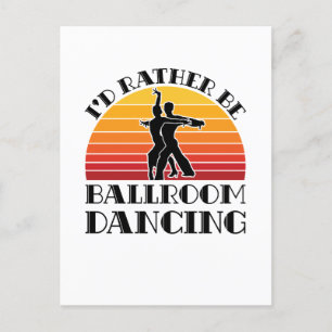 Retro I'd Rather Be Ballroom Dancing Postcard