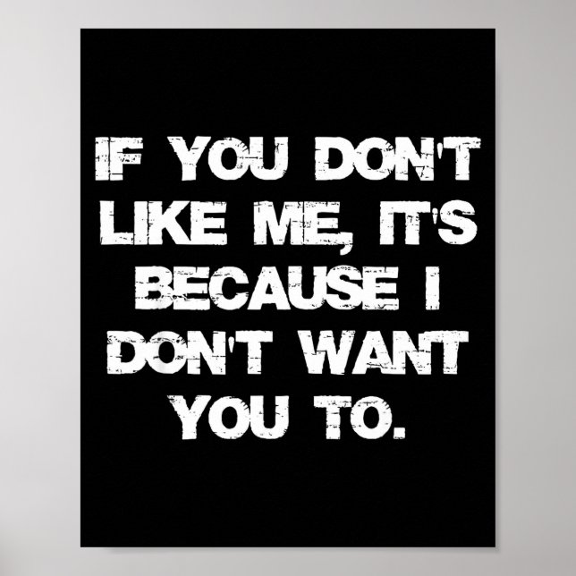 Retro If You Don't Like Me It's Because I Don't Wa Poster (Front)