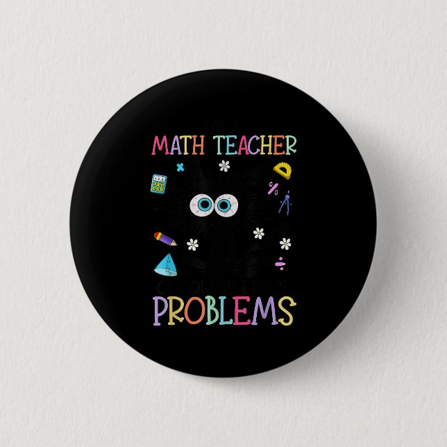 Retro I'm A Math Teacher Of Course I Have Problems 6 Cm Round Badge (Front)
