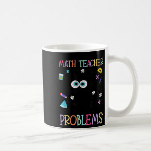 Retro I'm A Math Teacher Of Course I Have Problems Coffee Mug