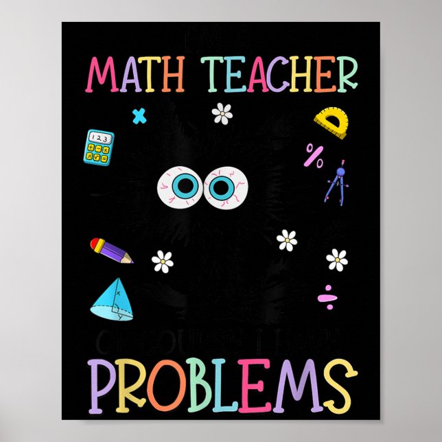 Retro I'm A Math Teacher Of Course I Have Problems Poster (Front)