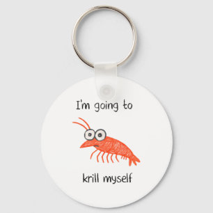 Retro Im Going To Krill Myself Shrimp Funny Ocean Key Ring