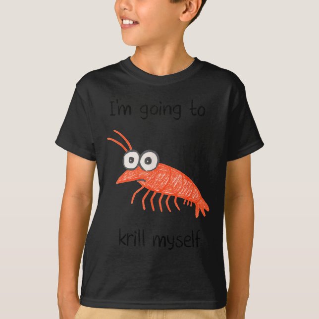 Retro Im Going To Krill Myself Shrimp Funny Ocean  T-Shirt (Front)