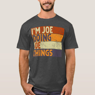Retro Im Joe Doing Joehings Funny Birthday Joke vi T-Shirt