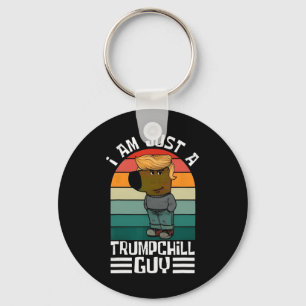 Retro I'm Just A Trump Chill Guys Funny Trump  Key Ring