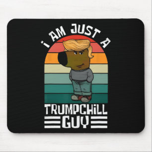 Retro I'm Just A Trump Chill Guys Funny Trump Mouse Pad