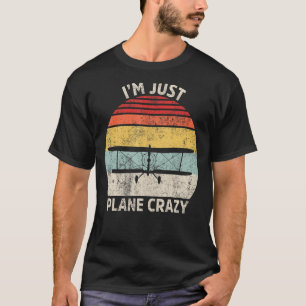 Retro I'm Just Plane Crazy   Aeroplane Pilot T-Shirt