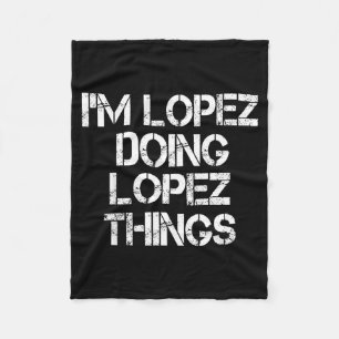 Retro Im Lopez Doing Lopez Things Quote Funny Fleece Blanket