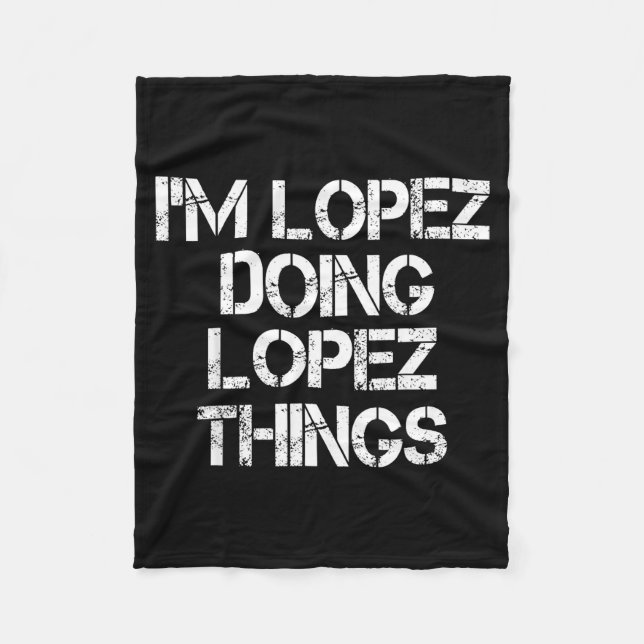 Retro Im Lopez Doing Lopez Things Quote Funny  Fleece Blanket (Front)