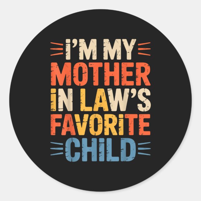 Retro I'm My Mother In Law's Favorite Child Funny  Classic Round Sticker (Front)