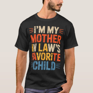 Retro I'm My Mother In Law's Favorite Child Funny T-Shirt