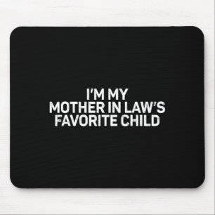 Retro I'm My Mother In Law's Favorite Child Parent Mouse Pad