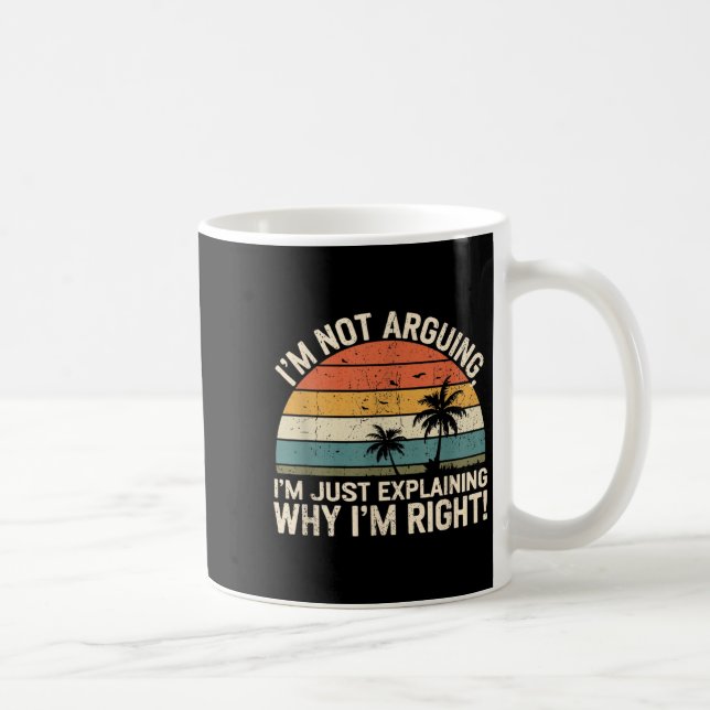 Retro I'm Not Arguing, I'm Just Explaining Why I'm Coffee Mug (Right)