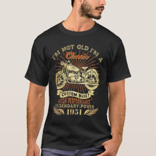 Retro I'm Not Old I'm Classic Motorcycle Born 1951 T-Shirt