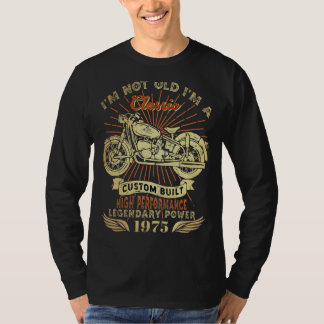 Retro I'm Not Old I'm Classic Motorcycle Born 1975 T-Shirt