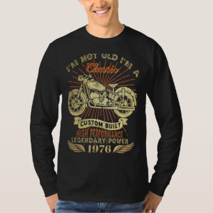 Retro I'm Not Old I'm Classic Motorcycle Born 1976 T-Shirt