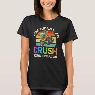 Retro Im Ready To Crush Kindergarten Back To Schoo T-Shirt