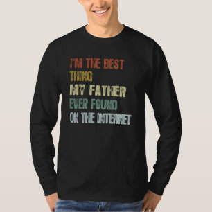 Retro I'm The Best Thing My Father Ever Found 1 T-Shirt