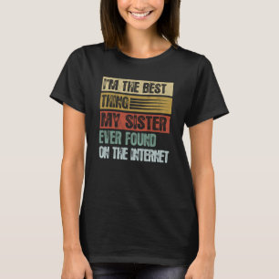 Retro I'm The Best Thing My Sister Ever Found T-Shirt