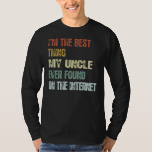 Retro I'm The Best Thing My Uncle Ever Found On Th T-Shirt
