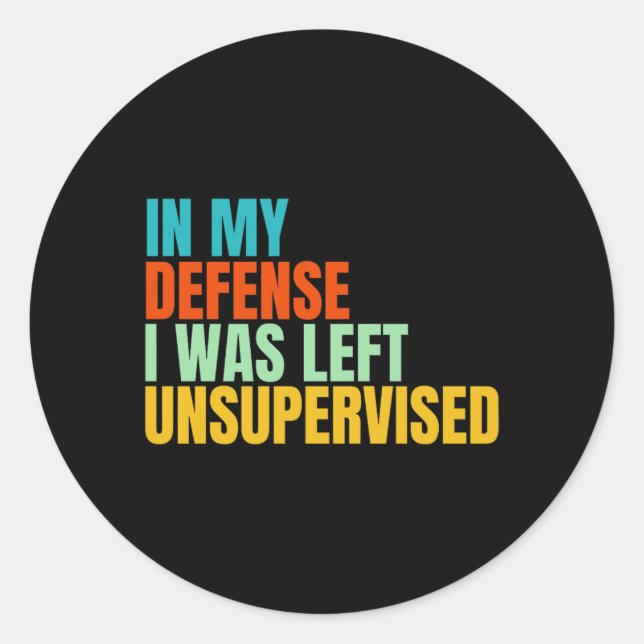 Retro In Defence Was Left Unsupervised Birthday Classic Round Sticker (Front)