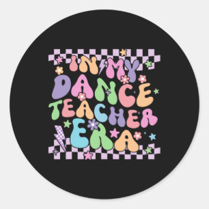 Retro In My Dance Teacher Era Back To School Couns Classic Round Sticker