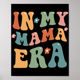 Retro In My Mama Era Funny Mum Mothers Day Poster
