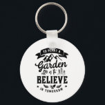 Retro Inspirational Gardening Gardener and Farmer Key Ring<br><div class="desc">To Plant a Garden is to Believe In Tomorrow. Inspirational and motivational design for gardener. This vintage and retro gardening tools merchandise is great for those who love gardening, farming, grow flowers, vegetables and fuit trees. Keep your positive attitude and good vibes while working in the garden. Great Christmas gift...</div>