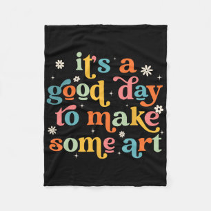 Retro It's A Good Day To Make Some Art Teacher Stu Fleece Blanket