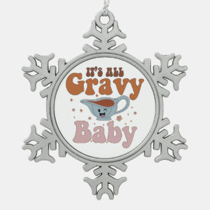 Retro Its All Gravy Baby Vintage Fall Thanksgiving Snowflake Pewter Christmas Ornament