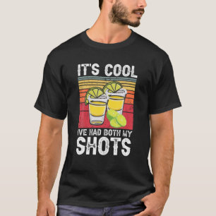 Retro It's Cool I've Had Both My Shots Funny Tequi T-Shirt