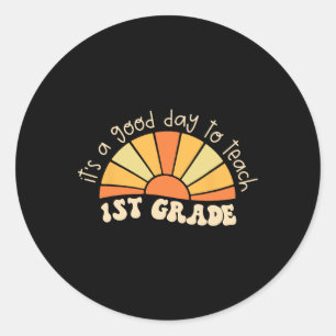 Retro Its Good Day To Teach 1st Grade Teacher Ck T Classic Round Sticker