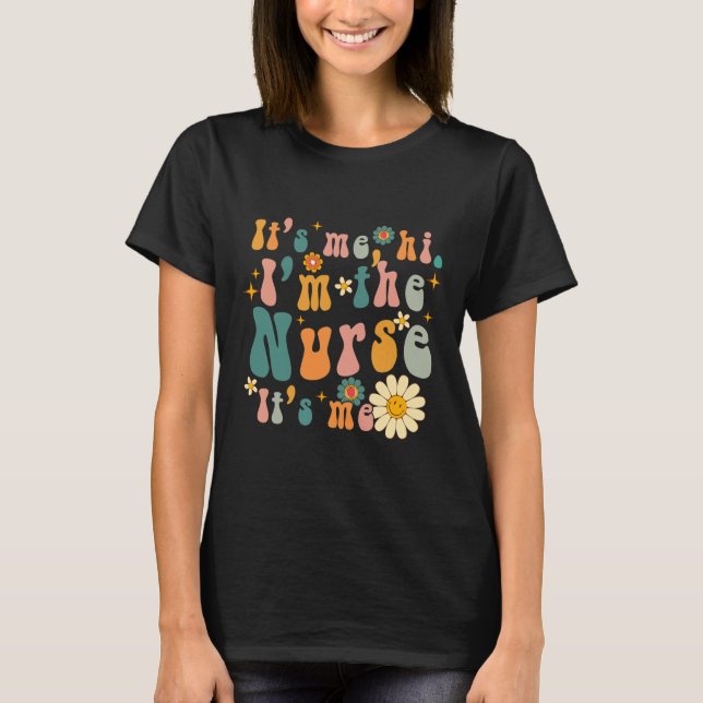Retro Its Me Hi I'm The Nurse RN ER NICU Nursing  T-Shirt (Front)