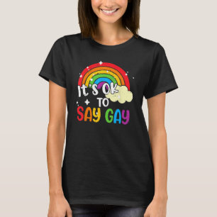 Retro Its Ok To Say Gay Rainbow LGBT Lesbian Trans T-Shirt