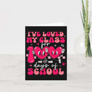 Retro Ive Loved My Cl For 100 Days Of School Teach Card