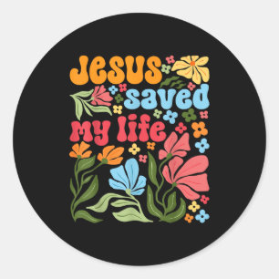Retro Jesus Christ Saved My Life Boho Floral Chris Classic Round Sticker