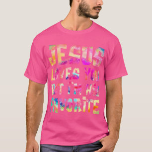 Retro Jesus Loves You But I'M His Favourite Tie Dy T-Shirt