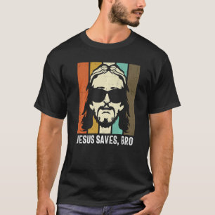 Retro Jesus Saves Bro My God Lord Saviour Christ C T-Shirt