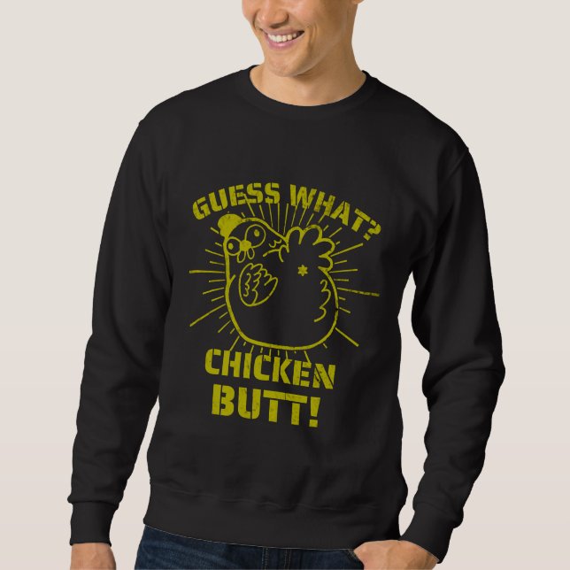 Retro Jokes es Guess What Chicken Butt！W Sweatshirt (Front)