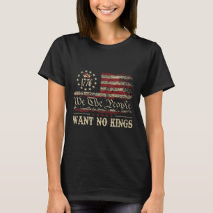 Retro June 14th Want No Kings In America 1776 Usa T-Shirt